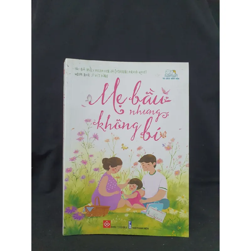 [Sách Cũ SCGR] Mẹ bầu nhưng không bí mới 90% 2019 -HCM205 Willy Belhassen & Cartherin PraudRouet SÁCH MẸ VÀ BÉ 680479