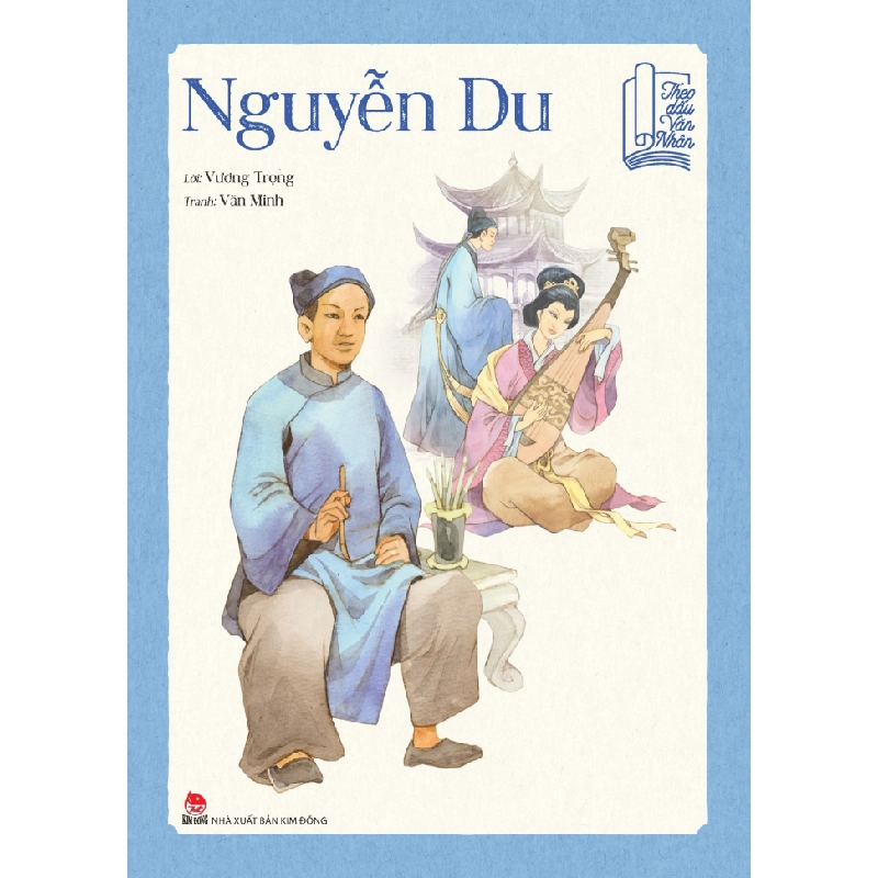 Theo Dấu Văn Nhân - Nguyễn Du -Vương Trọng, Văn Minh 333269