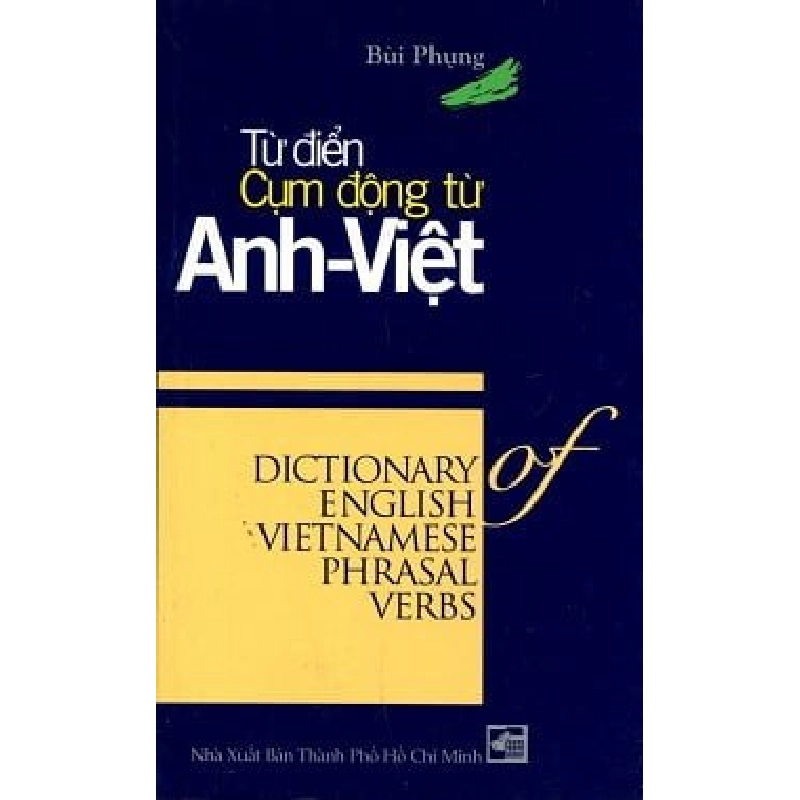 Từ Điển Cụm Động Từ Anh Việt - Bùi Phụng ASB.PO Oreka Blogmeo 230225 515763