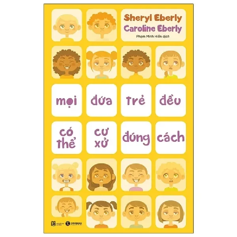 Mọi Đứa Trẻ Đều Có Thể Cư Xử Đúng Cách (2022) - Sheryl Eberly, Caroline Eberly 778434