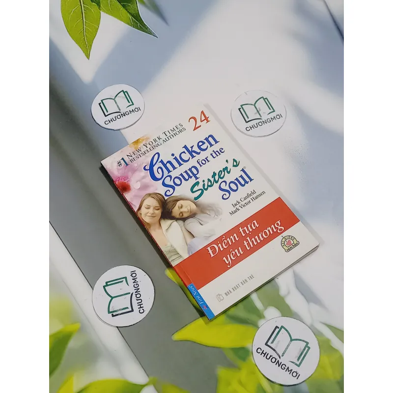 Chicken Soup For The Sister's Soul - 24: Điểm Tựa Yêu Thương - Jack Canfield, Mark Victor 705750