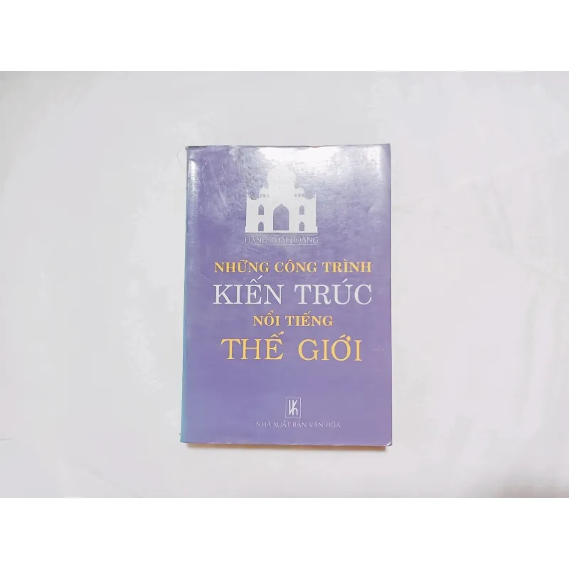 Những Công Trình Kiến Trúc Nổi Tiếng Thế Giới - Đặng Thái Hoàng 928283