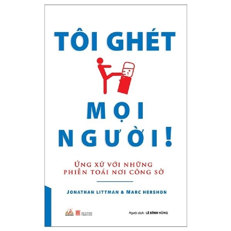 Tôi Ghét Mọi Người - Jonathan Littman, Marc Hershon (Mới 100%) Sách tư duy, kỹ năng sống, Văn Lang Books - SÁCH ĐẠI HỌC 481512