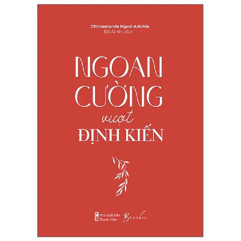 Ngoan Cường Vượt Định Kiến - Chimamanda Ngozi Adichie 188777