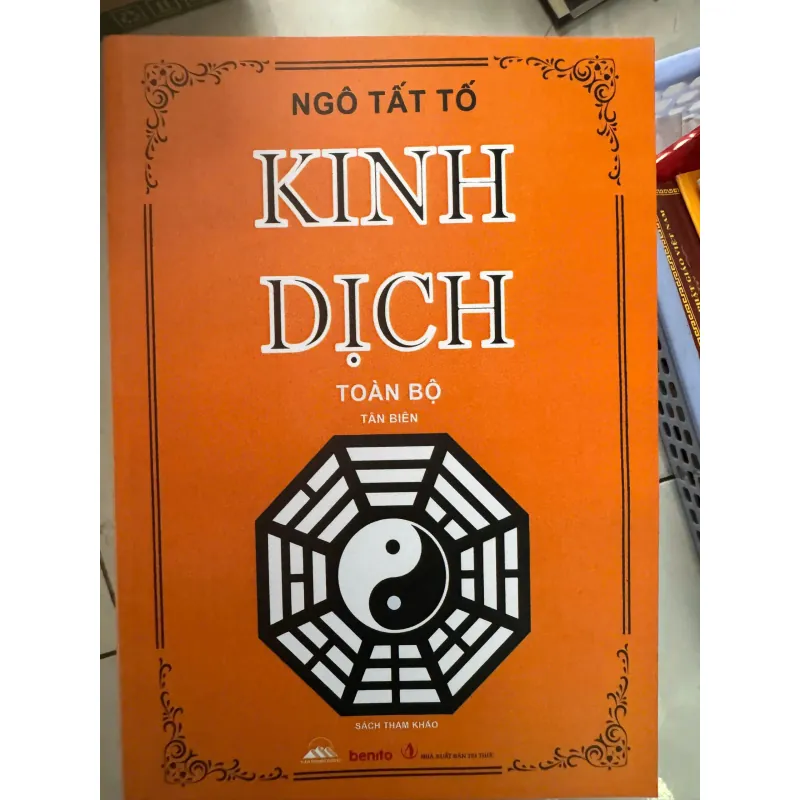 KINH DỊCH TOÀN BỘ TÂN BIÊN - NGÔ TẤT TỐ 100 1038224
