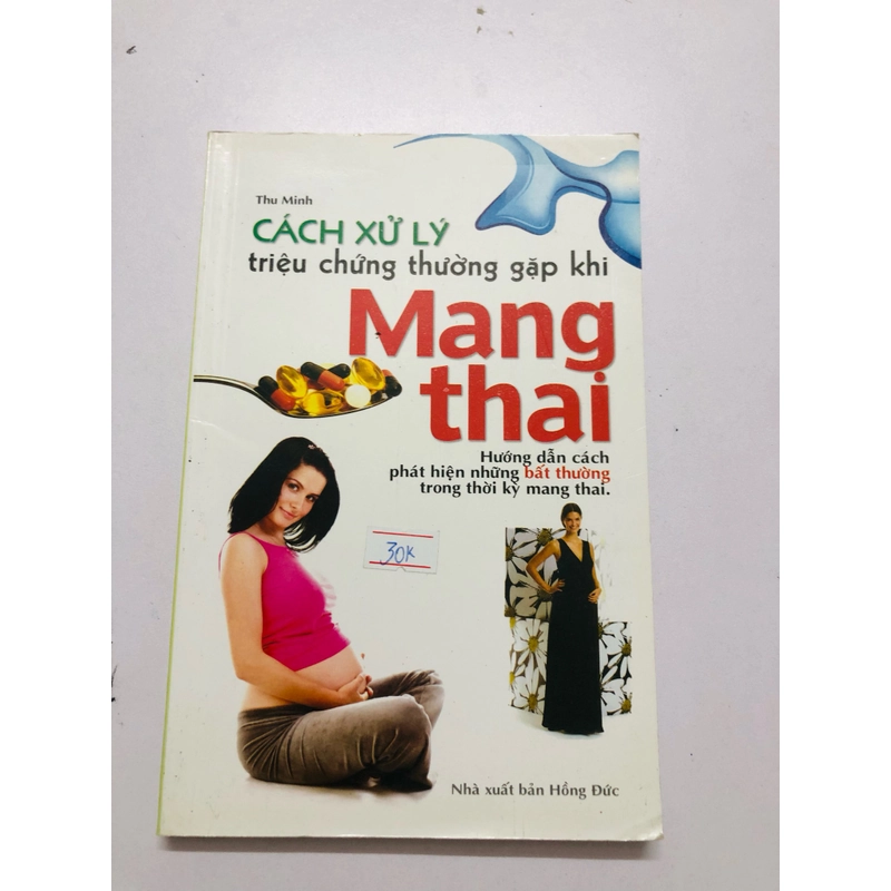 CÁCH XỬ LÝ TRIỆU CHỨNG THƯỜNG GẶP KHI MANG THAI - 186 trang, nxb: 2012 356355