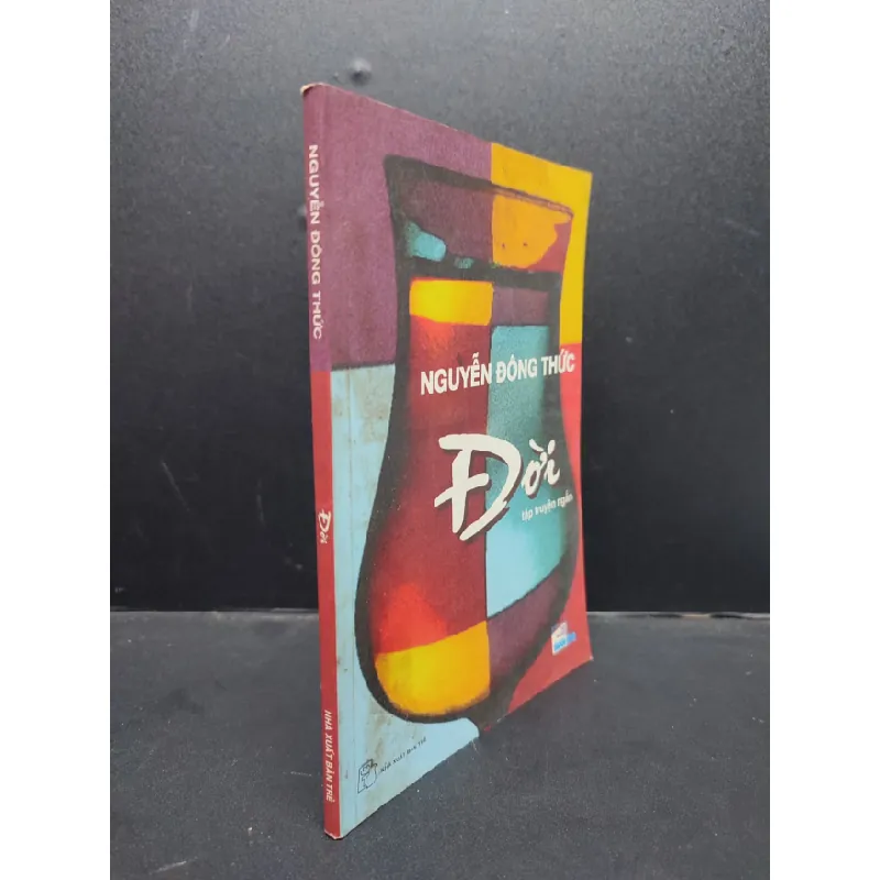 [Sách Cũ SCGR] Đời mới 80% ố nhẹ, bẩn bìa 2009 HCM2606 Nguyễn Đông Thức VĂN HỌC 682879