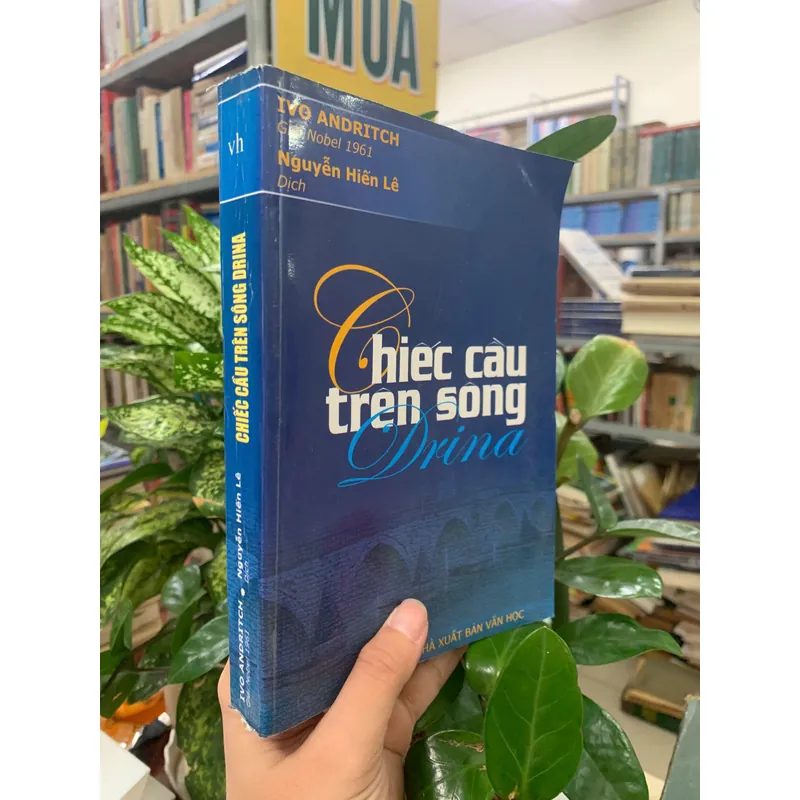 CHIẾC CẦU TRÊN SÔNG DRINA - NGUYỄN HIẾN LÊ dịch 1062813