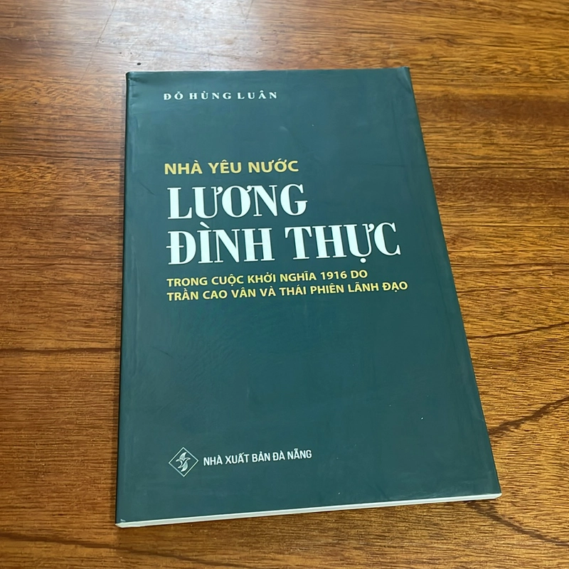 [Có Chữ Ký Của Tác Giả] - II Nhà Yêu Nước Lương Đình Thực - Đỗ Hùng Luân - 2019 501575
