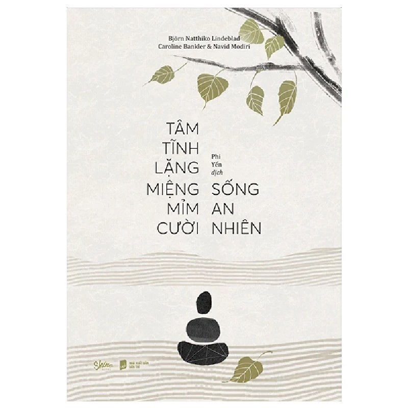 Tâm Tĩnh Lặng Miệng Mỉm Cười Sống An Nhiên - Björn Natthiko Lindeblad, Caroline Bankler, Navid Modiri 192197