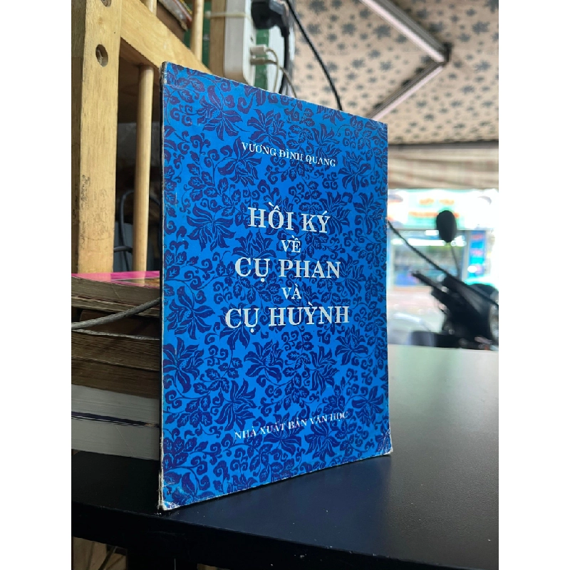 Hồi Ký Về Cụ Phan Và Cụ Huỳnh - Vương Đình Quang 465472