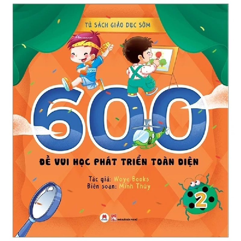Tủ Sách Giáo Dục Sớm - 600 Đề Vui Học Phát Triển Toàn Diện - 2 - Woye Books (Mới 100%) Kiến thức, kỹ năng sống cho trẻ, Huy Hoàng - SÁCH ĐẠI HỌC 490111