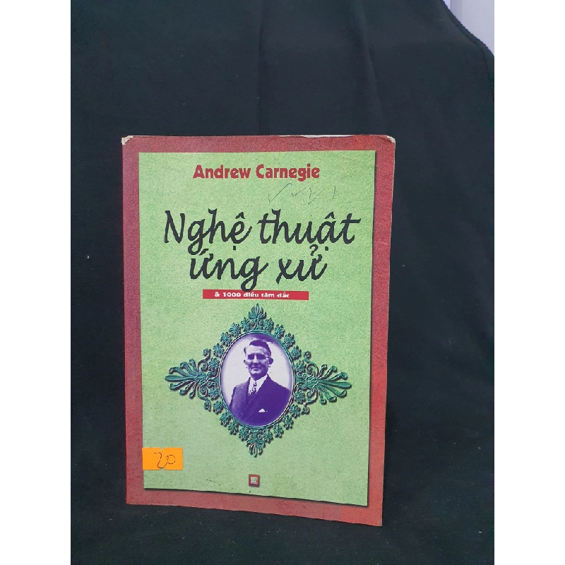 Nghệ thuật ứng xử và 1000 điều tâm đắc mới 70% 2002 HSTB.HCM205 Andrew Carnegie SÁCH KỸ NĂNG 319538