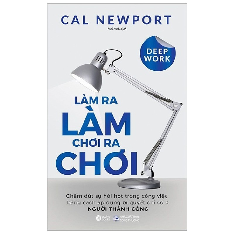 Làm Ra Làm, Chơi Ra Chơi - Cal Newport 69776