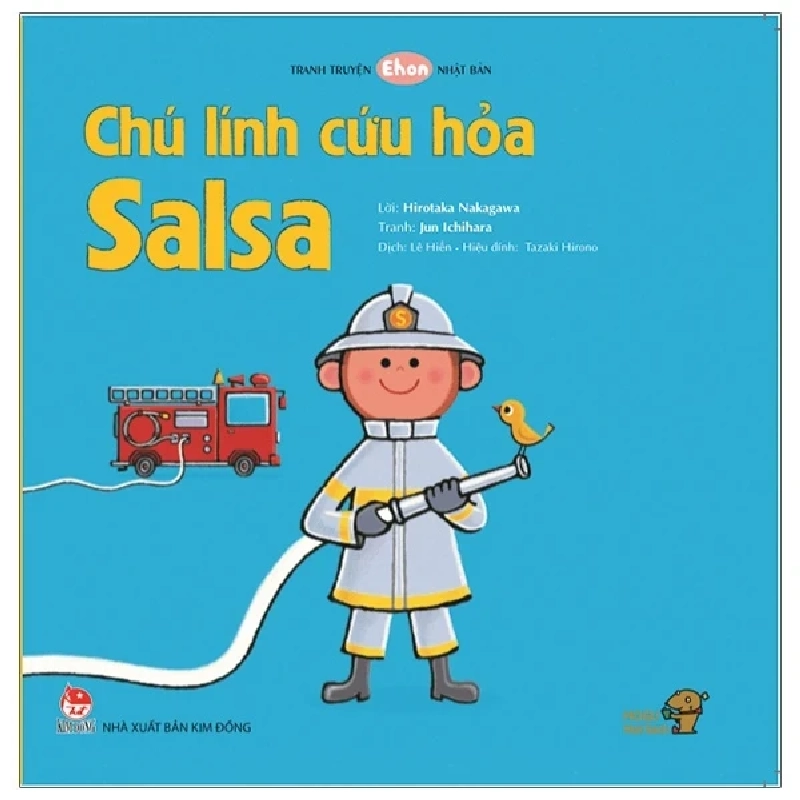 Tranh Truyện Ehon Nhật Bản - Chú Lính Cứu Hỏa Salsa (Từ 1 - 6 Tuổi) - Hirotaka Nakagawa, Jun Ichihara (Mới 100%) Truyện thiếu nhi, NXB Kim Đồng - SÁCH ĐẠI HỌC 488461