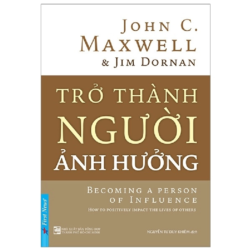 Trở Thành Người Ảnh Hưởng - John C. Maxwell (Mới 100%) Sách tư duy, kỹ năng sống, First News - SÁCH ĐẠI HỌC 491965