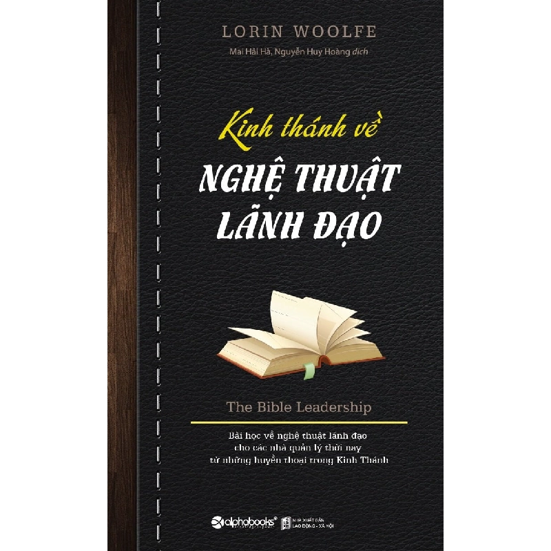 Kinh Thánh Về Nghệ Thuật Lãnh Đạo (Tái Bản 2018) - Lorin Woolfe ASB.PO Oreka Blogmeo 230225 395269