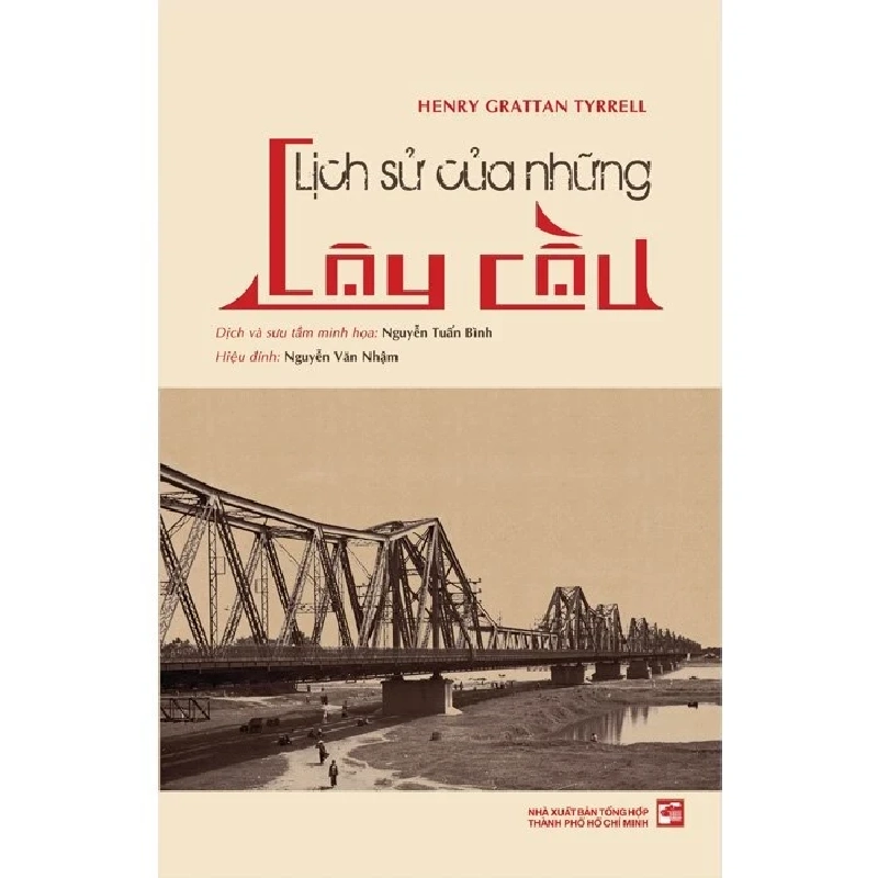 Lịch Sử Của Những Cây Cầu Và Nghệ Thuật Làm Cầu (Bộ 2 Cuốn) - Henry Grattan Tyrrell 359383