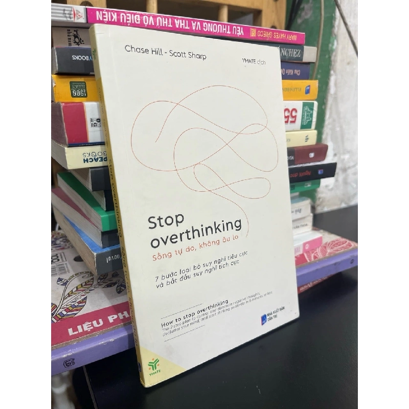 Stop overthinking: sống tự do, không âu lo - Chase Hill, Scott Sharp 761395
