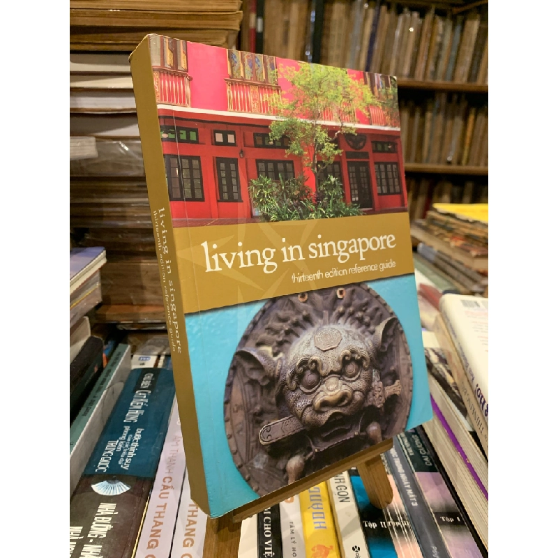 Living in Singapore: Thirteenth Edition Reference Guide 327170