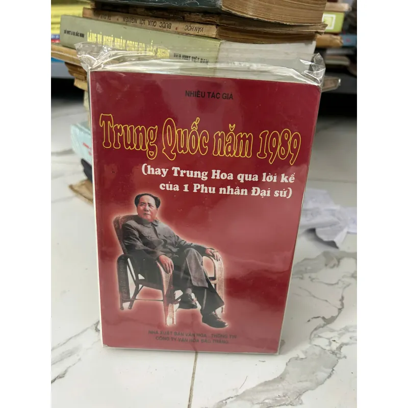 Trung Quốc năm 1989 (hay Trung Hoa qua lời kể của 1 Phu nhân Đại sứ) – Nhiều tác giả 758314