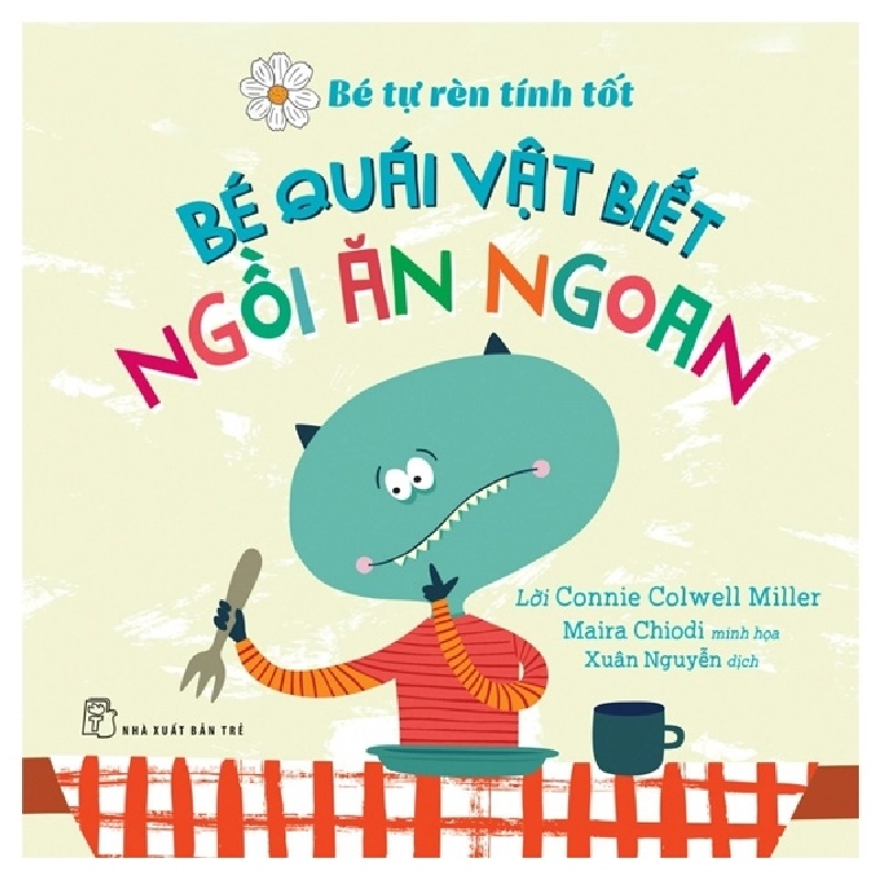 Bé Tự Rèn Luyện Tình Tôt - Bé Quái Vật Biết Ngồi Ăn Ngoan (2022) - Connie Colwell Miller 744631