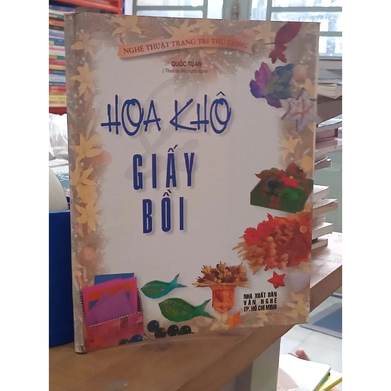 Hoa khô giấy bồi - Quốc Tuấn 530074