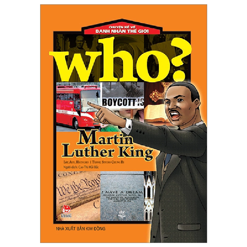 Who? Chuyện Kể Về Danh Nhân Thế Giới - Martin Luther King - ChungBe Studios, Ahn Hyungmo (Mới 100%) Kiến thức bách khoa, NXB Kim Đồng - SÁCH ĐẠI HỌC 480534