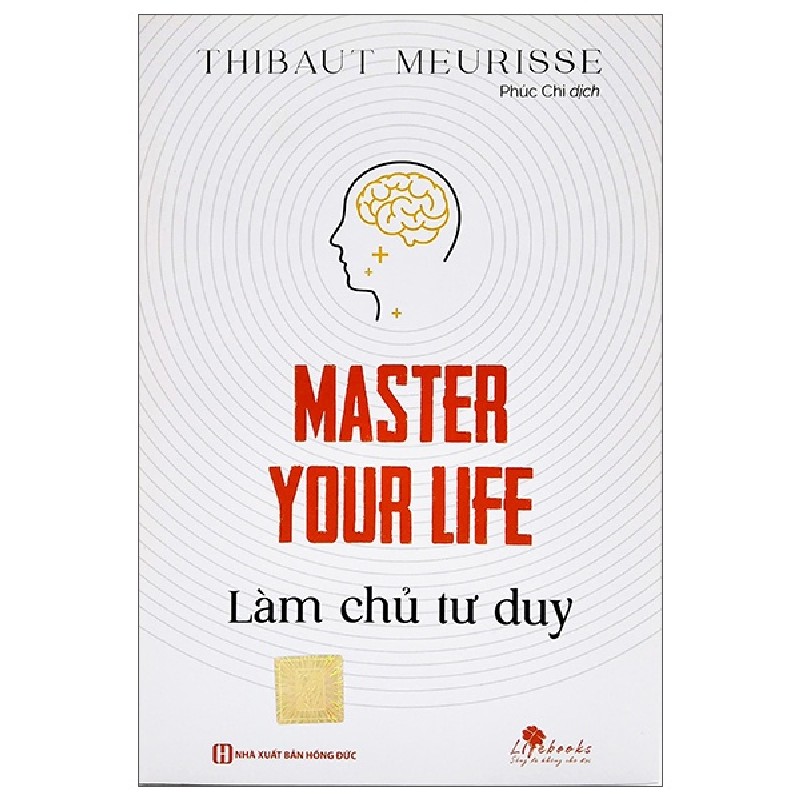 Master Your Life - Làm Chủ Tư Duy - Thibaut Meurisse 160443