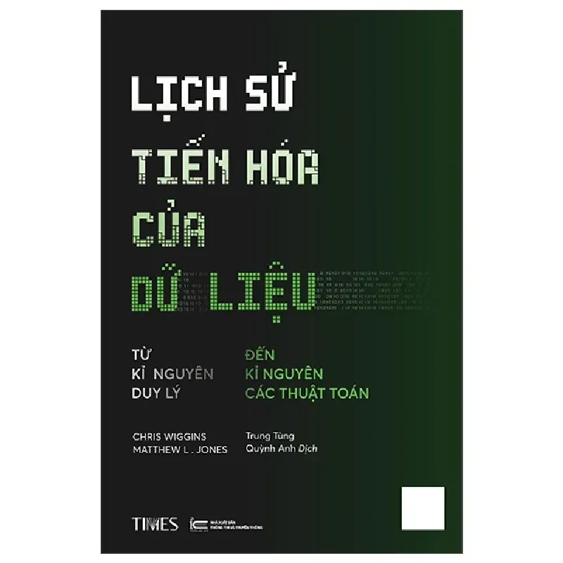 Lịch Sử Tiến Hóa Của Dữ Liệu - Chris Wiggins, Matthew L. Jones 402391