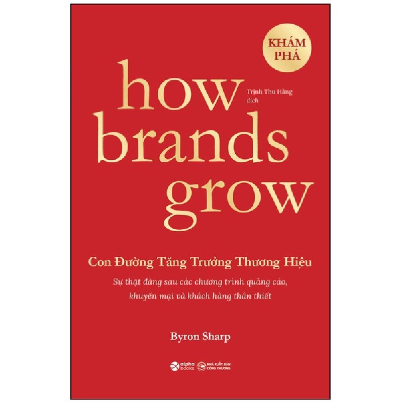 How Brands Grow - Con Đường Tăng Trưởng Thương Hiệu - Khám Phá - Byron Sharp 101709