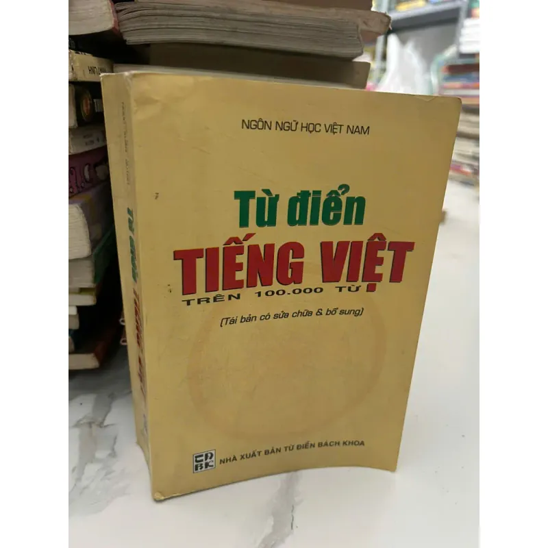 TỪ ĐIỂN TIẾNG VIỆT - (Ngôn ngữ học Việt Nam) - Từ điển 654370