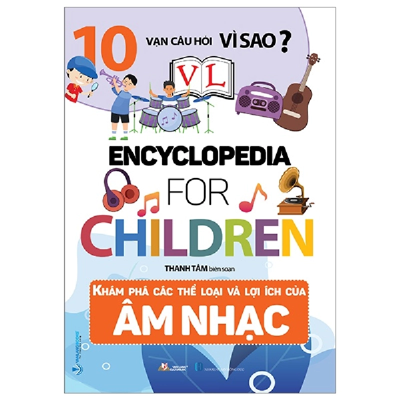 10 Vạn Câu Hỏi Vì Sao? - Khám Phá Các Thể Loại Và Lợi Ích Của Âm Nhạc - Thanh Tâm (Mới 100%) Kiến thức bách khoa, Văn Lang Books - SÁCH ĐẠI HỌC 481593