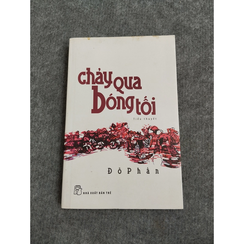 CHẢY QUA BÓNG TỐI - ĐỖ PHẤN 538098