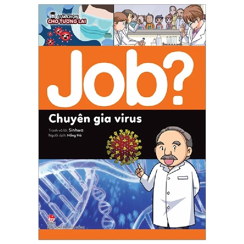Lựa Chọn Cho Tương Lai - Job? - Chuyên Gia Virus - Sinhwa (Mới 100%) Kiến thức, kỹ năng sống cho trẻ, NXB Kim Đồng - SÁCH ĐẠI HỌC 483326