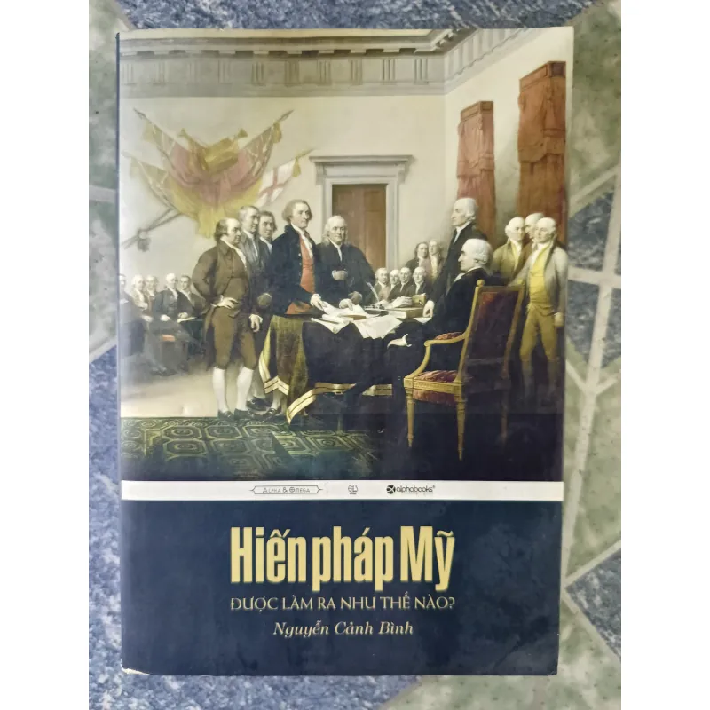Hiến pháp Mỹ được làm ra như thế nào? - Nguyễn Cảnh Bình 726718