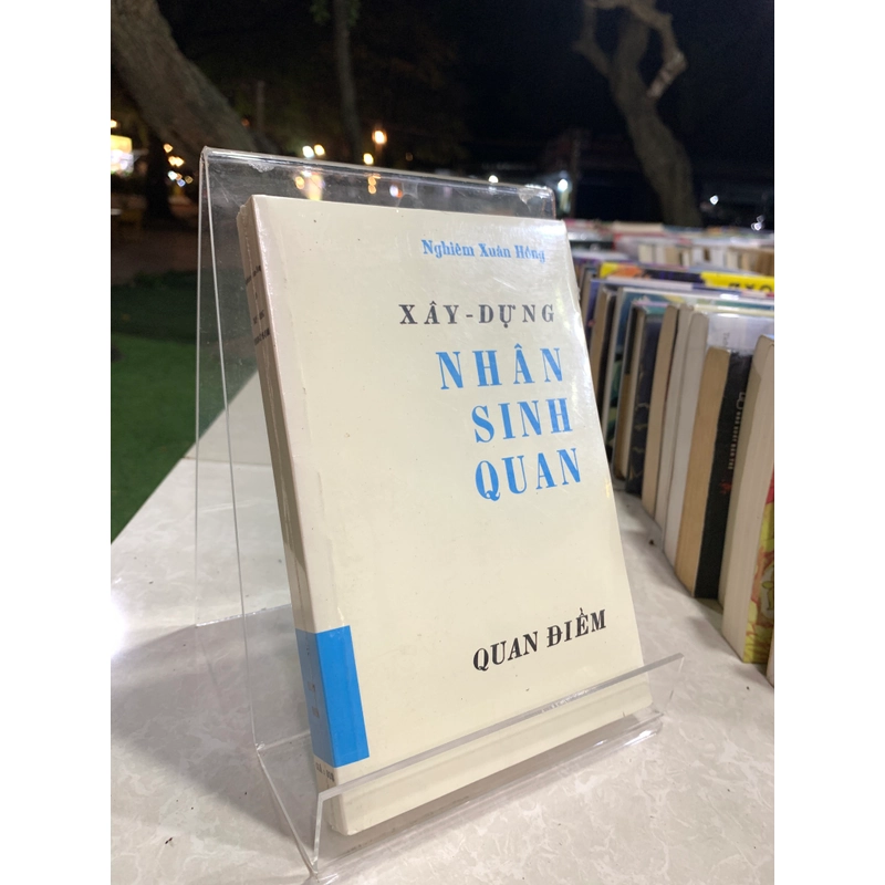 XÂY DỰNG NHÂN SINH QUAN - NGHIÊM XUÂN HỒNG   548059