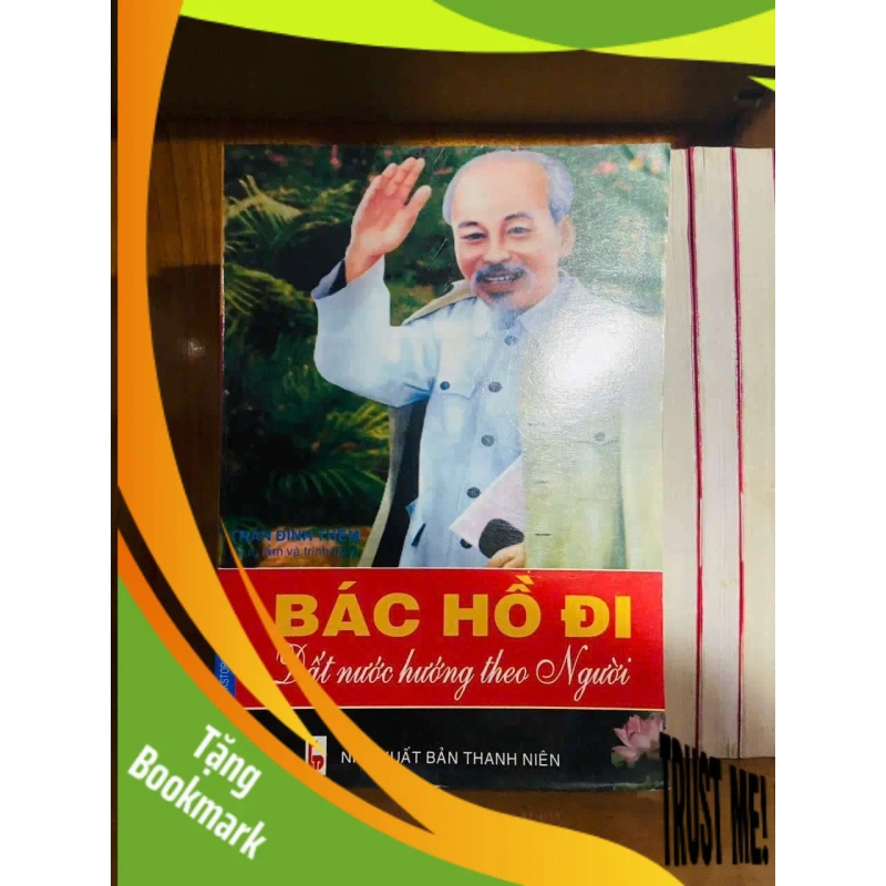 (TẶNG BOOKMARK) Bác Hồ đi Đất Nước hướng theo Người VĂN HỌC RBK0810 938970