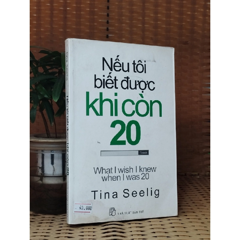 Nếu tôi biết được khi còn 20 - Tina Seelig 124273