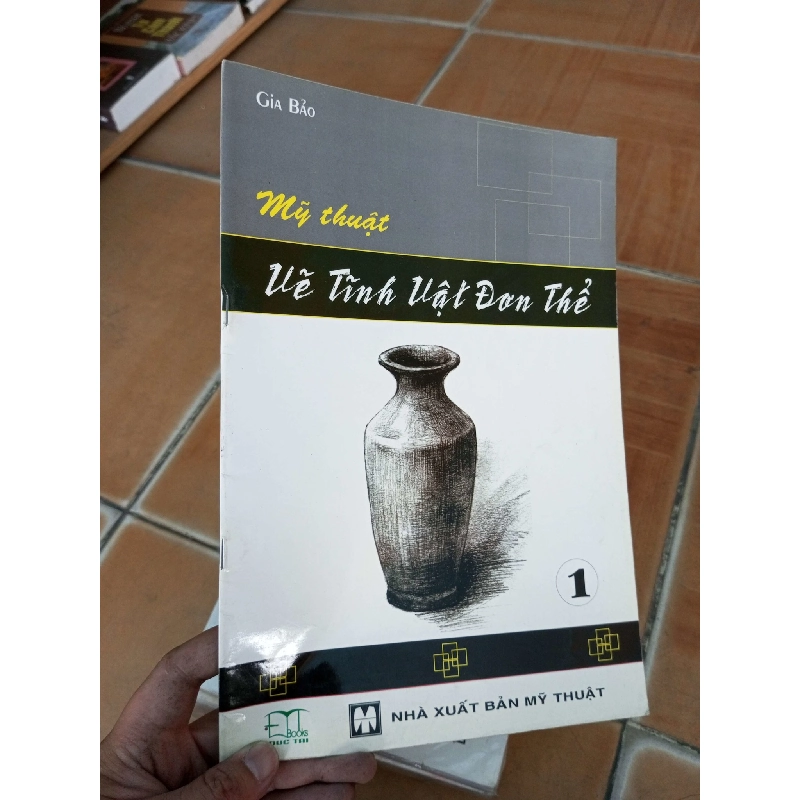 (Sách cũ SCGR) Vẽ tĩnh vật đơn thể 1 - Gia Bảo 2009 VAVO-A2 Blogmeo090426 1013905