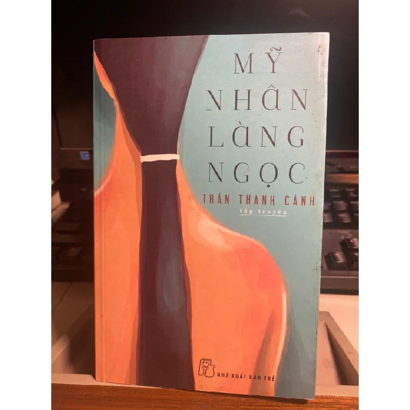 Mỹ Nhân Làng Ngọc- Trần Thanh Cảnh-NXB Trẻ 2016- Sách lưu kho mới 90% STB1234 Blogmeo 27525 587808