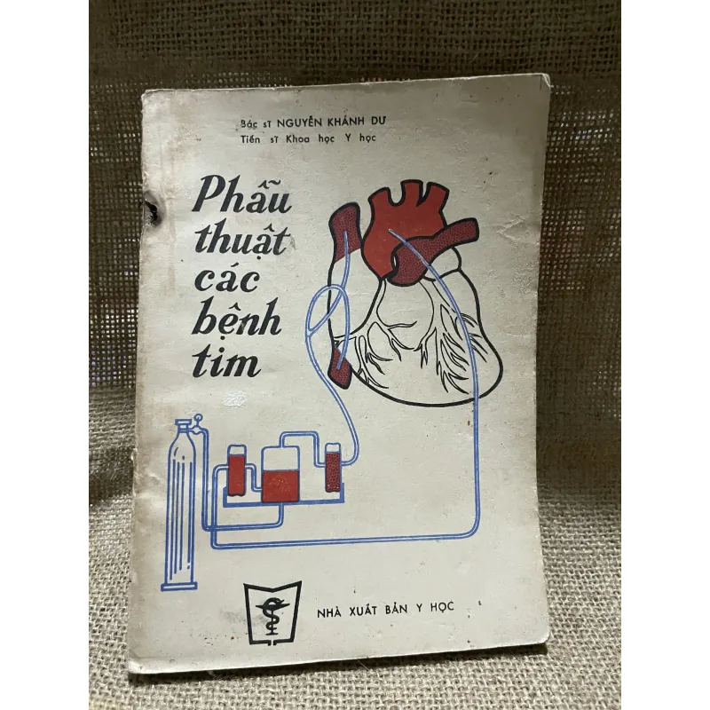 PHẪU THUẬT CÁC BỆNH VỀ TIM- Bác ĐI NGUYỄN KHÁNH DƯ- 1983 925829