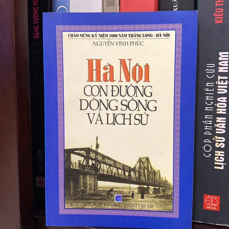 HÀ NỘI, CON ĐƯỜNG, DÒNG SÔNG VÀ LỊCH SỬ (XB 2000) 559425