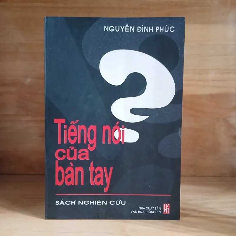 Tiếng Nói Của Bàn Tay (Sách Nghiên Cứu) - Nguyễn Đình Phúc 577466