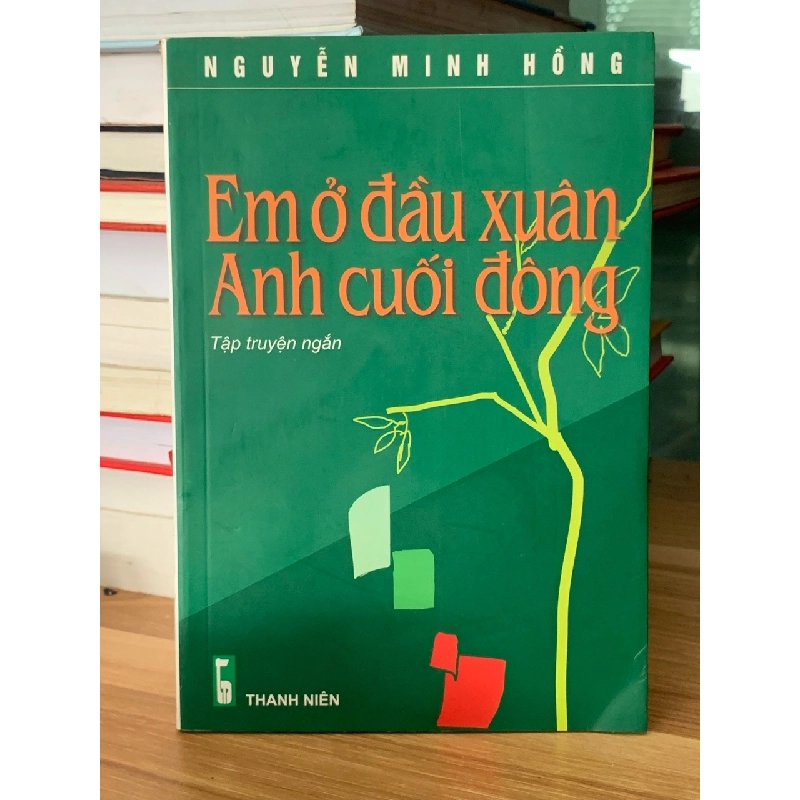 Em ở đầu xuân anh ở cuối đông- Nguyễn minh hồng 728009