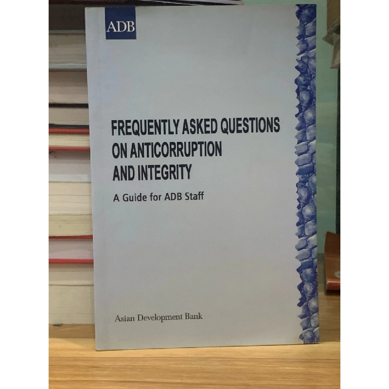 FREQUENTLY ASKED QUESTIONS ON ANTICORRUPTION AND INTEGRITY -Asian Development Bank 728026