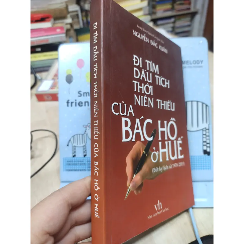 Sách: Đi tìm dấu tích thời niên thiếu của Bác Hồ ở Huế - TG: Nguyễn Đắc Xuân (B2) 759476