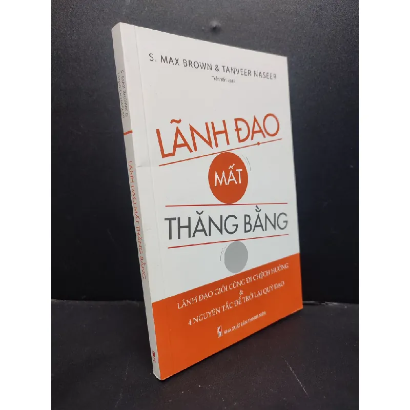 [Sách Cũ SCGR] Lãnh đạo mất thăng bằng mới 90% bẩn nhẹ cong trang nhẹ 2020 HCM1906 S. Max Brown & Tanveer Naseer SÁCH QUẢN TRỊ 680752
