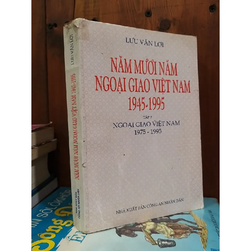 Năm mươi năm ngoại giao Việt Nam 1945 - 1995 - Tập 2 - Lưu Văn Lợi 600413