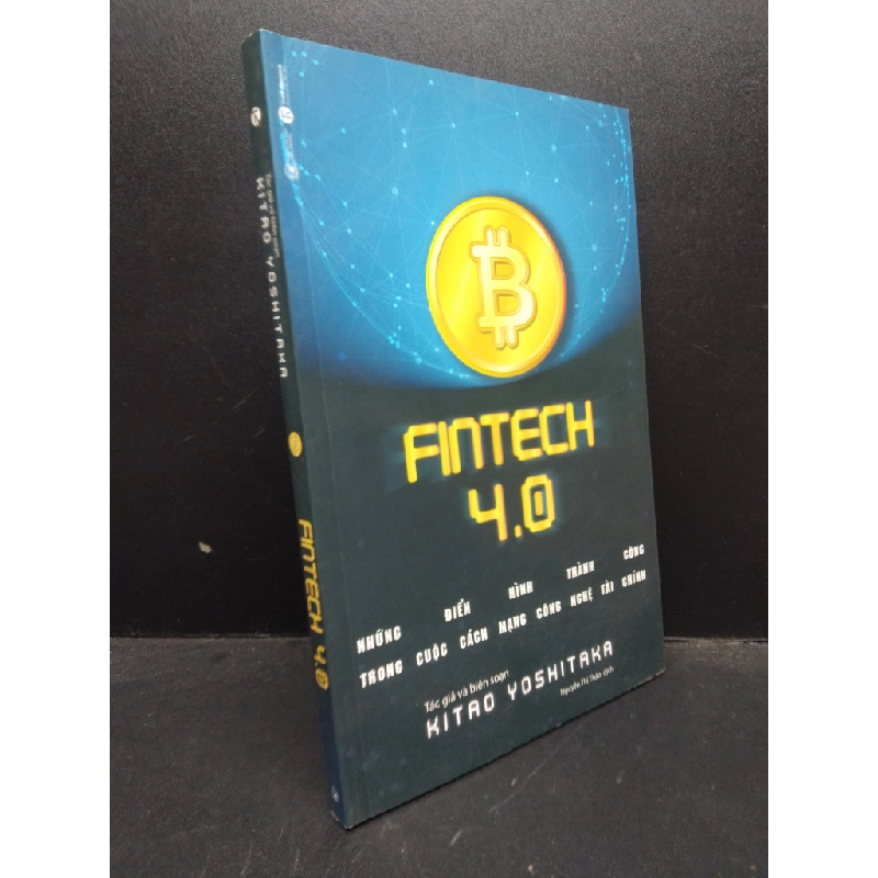 Fintech 4.0 - Những điển hình thành công trong cuộc cách mạng công nghệ tài chính Kitao Yoshitaka 2018 Mới 90% bẩn nhẹ HCM.ASB0309 Oreka-Blogmeo 134939